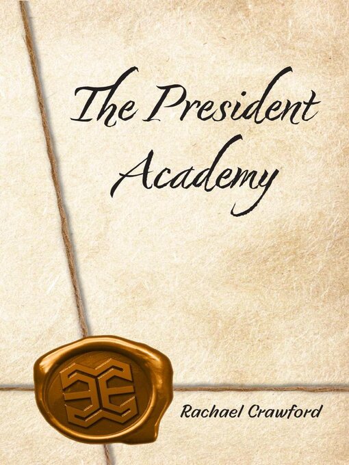 Title details for The President Academy by Rachael Crawford - Wait list